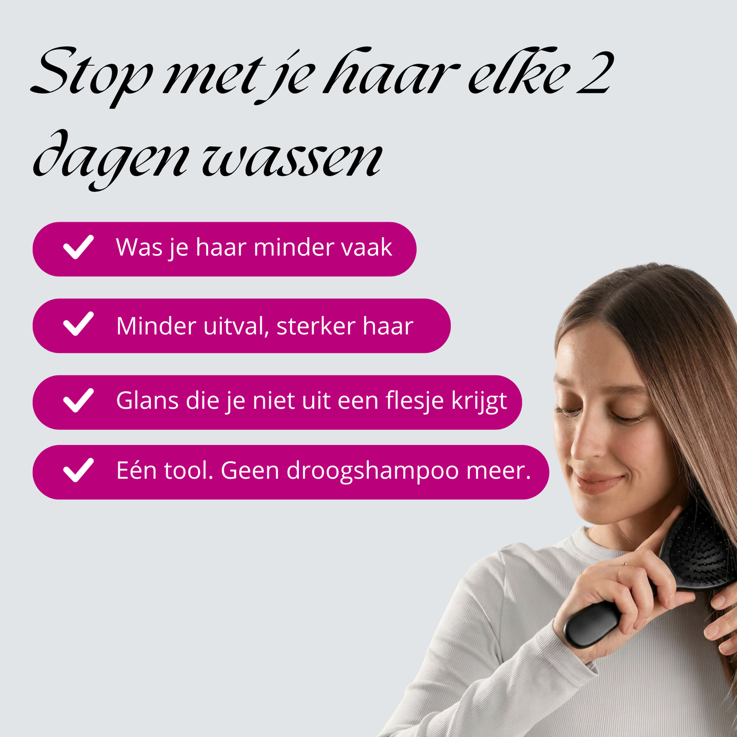 De Wasvrije Borstel | Minder wassen. Meer glans. Vanaf je eerste week.